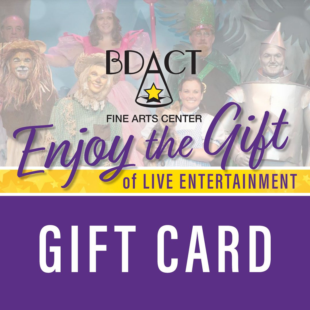 BDACT- Enjoy the Gift of Live Entertainment - Gift Card